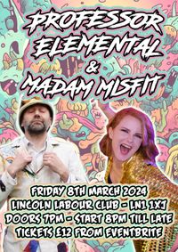 MADAM MISFIT // PROFESSOR ELEMENTAL