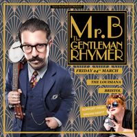 SUPPORTING: Mr B The Gentleman Rhymer