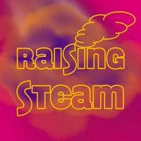 RAISING STEAM - Charity Festival