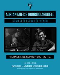 Adrian Iaies & Rodrigo Agudelo. Como si te estuviese viendo.