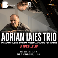 Adrian Iaies Trio. Iaies, Lamisovski, Brandán presentan "Waltz for Beatriz".