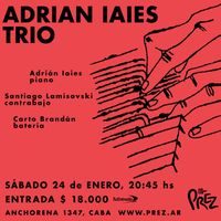Adrian Iaies Trio. Iaies, Lamisovski, Brandán