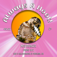 Always A Hoot! At Haymaker $10.00 21+