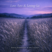 Love, Loss & Letting Go by Harrison and Talent Music