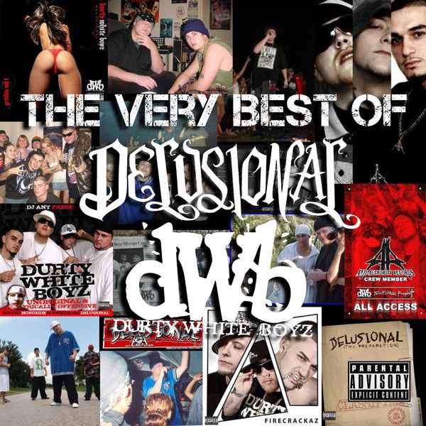 The Very Best of Delusional & Durty White Boyz (introductory sale price 4.99) - CD + digital download