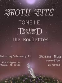 Moth Bite, The Hand of Reason, and Guests