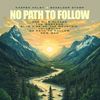 No Path To Follow - Vinyl - Arriving July 3, 2025!