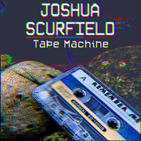 Tape Machine by Joshua Scurfield