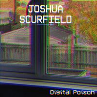 Digital Poison  by Joshua Scurfield