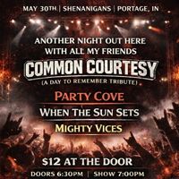 Common Courtesy- A Day to Remember Tribute / Party Cove / Mighty Vices / When The Sun Sets