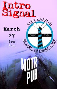 Intro Signal music release party with special guests Alex Kasznel and the Board of Directors