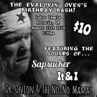 It&i, Dr. Onion & the No No Mamas, Sapsucker!
