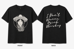 I Dont Wanna Drink Whiskey Tee