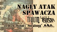Truism + Nagły Atak Spawacza
