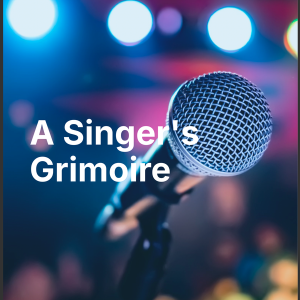 A Singer's Gremoire