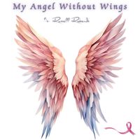 My Angel Without Wings by Russell Roberds