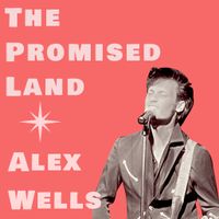 The Promised Land by Alex Wells