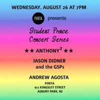 Student Prince Concert Series: Anthony Squared, Jason Didner and the GSPs, Andrew Agosta