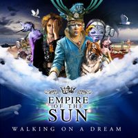 Walking On A Dream  by Empire Of The Sun