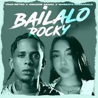 Bailalo Rocky by Yoan Retro ft Ariadne Arana