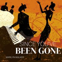 Since You've Been Gone by Marilyn Walker