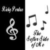 Ricky Perdue The Softer Side of Me