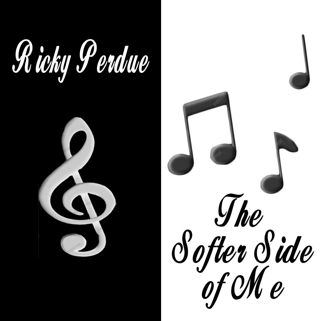 Ricky Perdue The Softer Side of Me