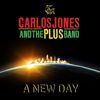 A New Day - Carlos Jones & The P.L.U.S. Band