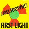 Meltdown! - First Light