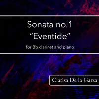 Sonata No.1 - "Eventide" by Clarisa De la Garza