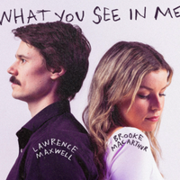 What You See in Me by Lawrence Maxwell & Brooke MacArthur