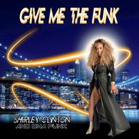 "Give Me The Funk" by Shirley Clinton and DNA Funk 