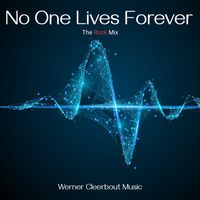 NO ONE LIVES FOREVER - The Rock Mix by Werner Cleerbout Songs Rock - Male Vocals