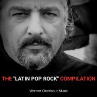 THE "LATIN-POP-ROCK" COMPILATION by Werner Cleerbout Music