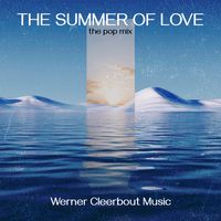 THE SUMMER OF LOVE - The Pop Mix by Werner Cleerbout Songs - The Pop Mix