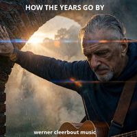 HOW THE YEARS GO BY by Werner Cleerbout Music