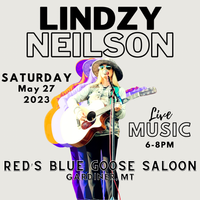 Lindzy Neilson @ Red’s Blue Goose Saloon