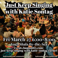 Just Keep Singing with Katie Sontag, Whole Hearted Community Song Circles