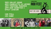 Roo Fest - w. Dan Webster & Emily Lawler, Thieving Magpies & Charlotte Le Lievre