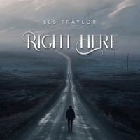 Right Here by Les Traylor