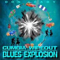 Cumbia Wipeout Blues Explosion by Don Leady
