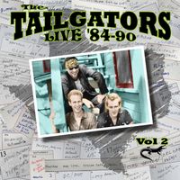 Live '84-90 Vol 2 by The Tailgators