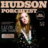 Lizzie & The Makers // Hudson Porchfest
