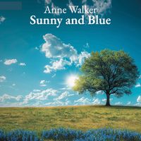 Sunny and Blue by Anne Walker