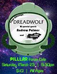 Dreadwolf (Chicago) // Hush Victoria // Andrew Palmer (Chicago)