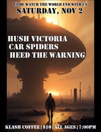 Hush Victoria // Car Spiders // Heed the Warning