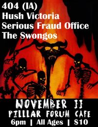 Hush Victoria // 404 (IA) // The Swongos // Serious Fraud Office
