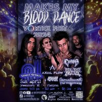 Makes my Blood Dance Vortex Tour with Special guest Axial Flow