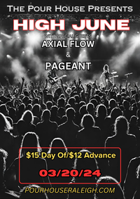 The PourHouse presents High June with special guests Axial Flow and Pageant