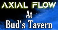 Axial Flow @ Bud's Tavern Youngsville